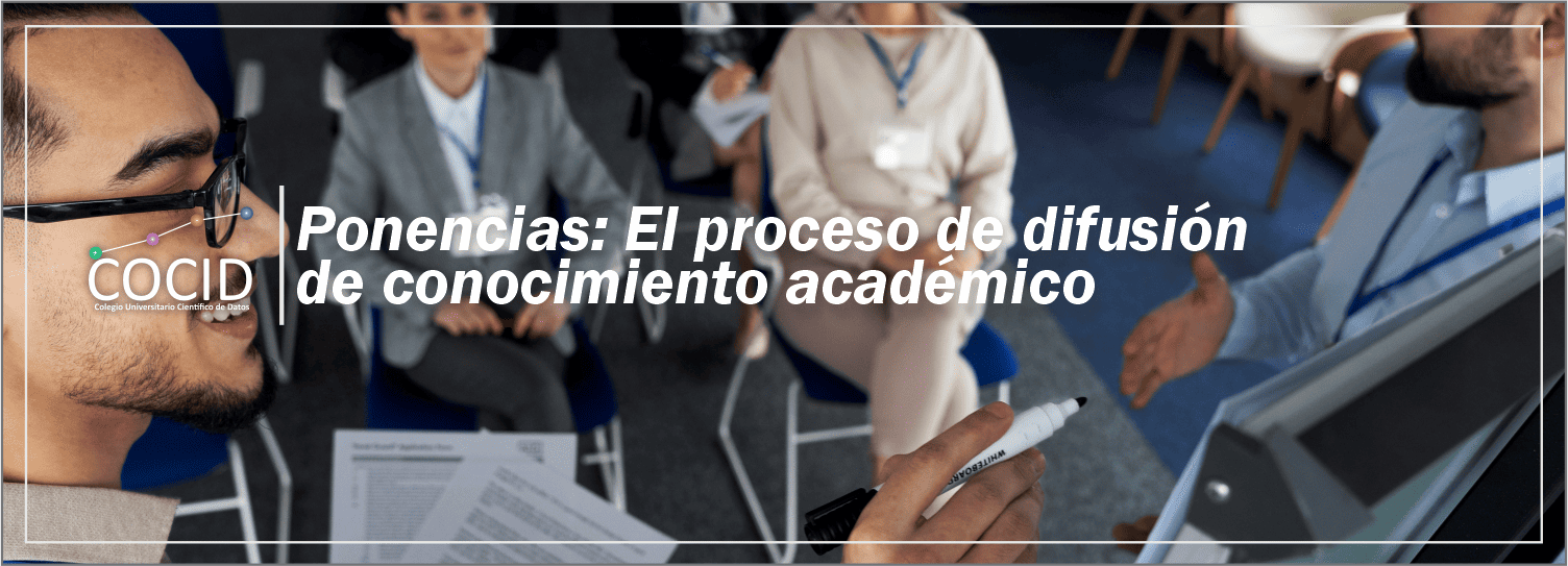 Ponencias: El proceso de difusión de conocimiento académico